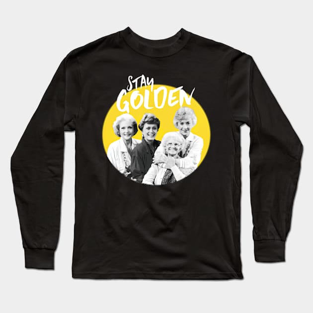 Stay Golden Long Sleeve T-Shirt by ThomaneJohnson